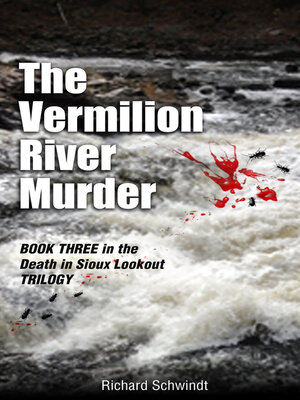 cover image of The Vermilion River Murder: Book Three in the Death in Sioux Lookout Trilogy